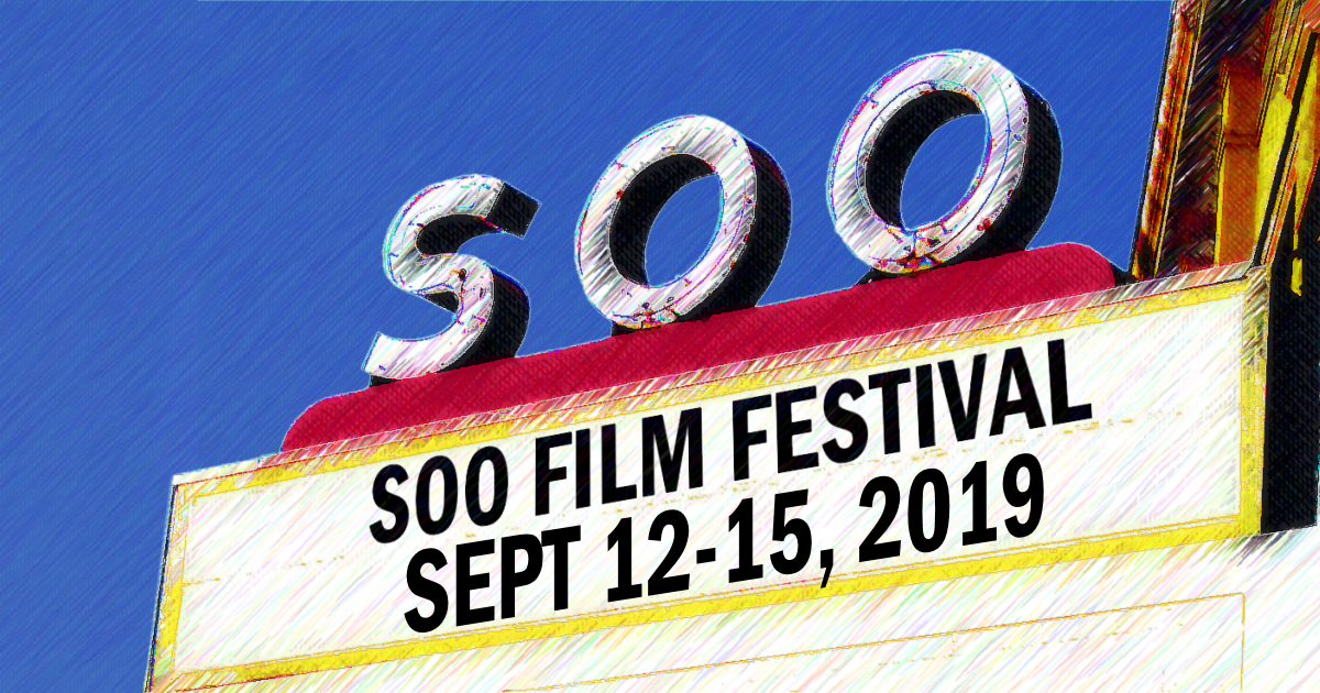 Marquee: Soo Film Festival 2019, Sep 12-16