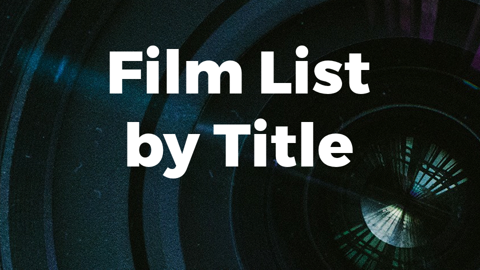 Film List by Title