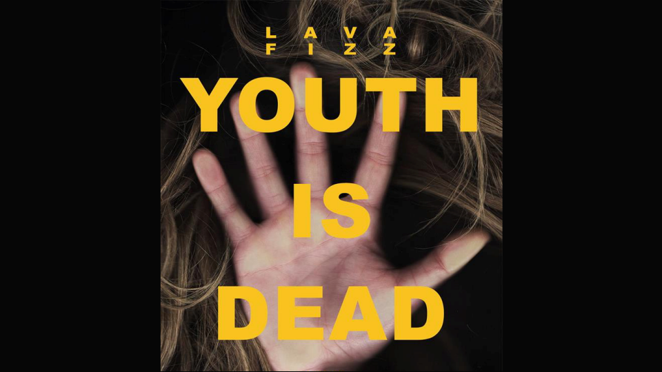 Youth Is Dead by Lava Fizz